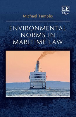 Michael Tsimplis - Environmental Norms in Maritime Law, Inbunden