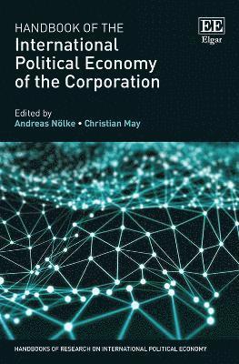 Handbook of the International Political Economy of the Corporation 1