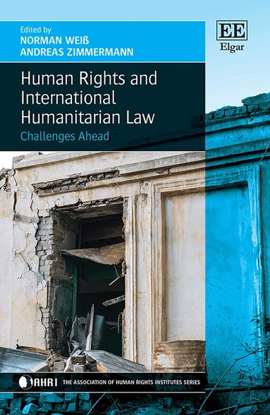 Andreas Zimmermann, Norman Weiß - Human Rights and International Humanitarian Law, Inbunden
