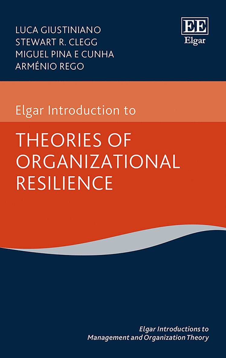 Elgar Introduction to Theories of Organizational Resilience 1