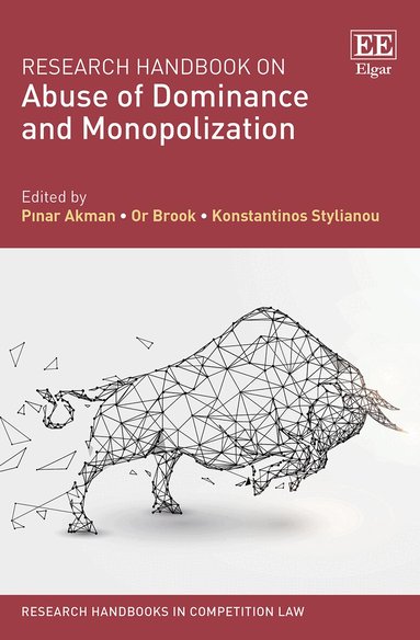 Pınar Akman, Or Brook, Konstantinos Stylianou - Research Handbook on Abuse of Dominance and Monopolization, Inbunden