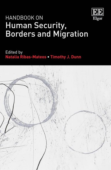 Natalia Ribas-Mateos, Timothy J. Dunn - Handbook on Human Security, Borders and Migration, Inbunden