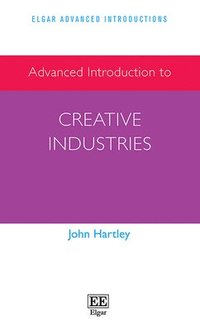 bokomslag Advanced Introduction to Creative Industries