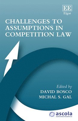 Challenges to Assumptions in Competition Law 1