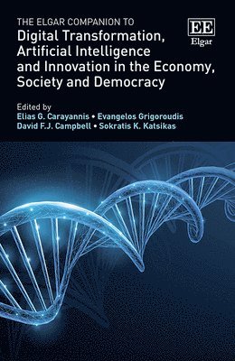 The Elgar Companion to Digital Transformation, Artificial Intelligence and Innovation in the Economy, Society and Democracy 1