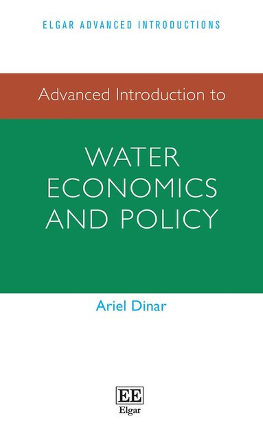 Ariel Dinar - Advanced Introduction to Water Economics and Policy, Inbunden