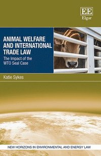 bokomslag Animal Welfare and International Trade Law