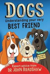 bokomslag Dogs: Understanding Your Very Best Friend