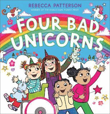 Rebecca Patterson - Four Bad Unicorns, Inbunden