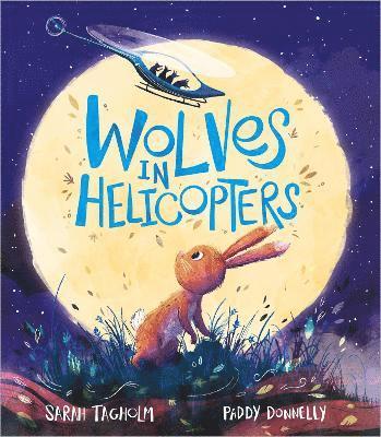 Sarah Tagholm - Wolves in Helicopters, Häftad