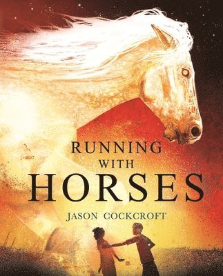 Jason Cockcroft - Running with Horses, Inbunden