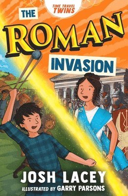 Josh Lacey - Time Travel Twins: The Roman Invasion, Häftad