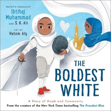 Ibtihaj Muhammad, S. K. Ali - Boldest White, Inbunden