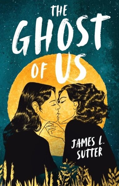 James L. Sutter - Ghost of Us, Häftad
