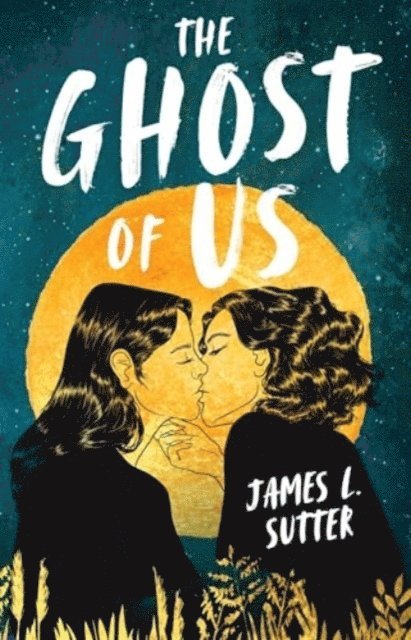 James L. Sutter - Ghost of Us, Häftad