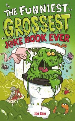 The Funniest and Grossest Joke Book Ever 1