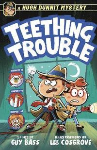 bokomslag A Hugh Dunnit Mystery: Teething Trouble