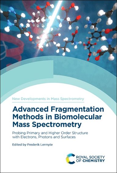Frederik Lermyte - Advanced Fragmentation Methods in Biomolecular Mass Spectrometry, Inbunden