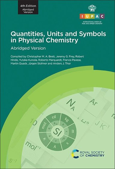 Christopher M A Brett, Jeremy G Frey, Robert Hinde, Yutaka Kuroda, Roberto Marquardt, Franco Pavese, Martin Quack, Juergen Stohner, Anders J Thor - Quantities, Units and Symbols in Physical Chemistry, Häftad