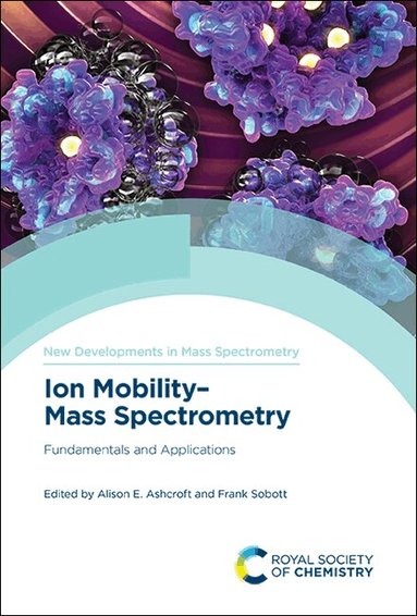 Alison E Ashcroft, Frank Sobott - Ion Mobility-Mass Spectrometry, Inbunden