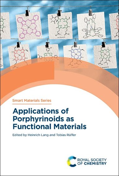 Heinrich Lang, Tobias Rüffer - Applications of Porphyrinoids as Functional Materials, Inbunden
