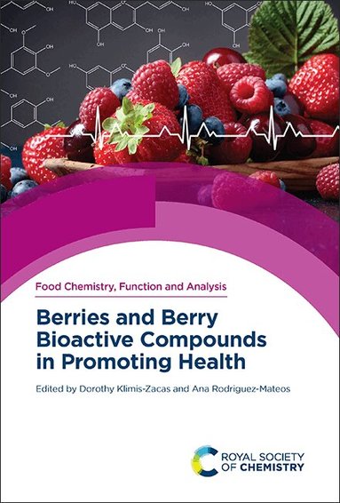 Dorothy Klimis-Zacas, Ana Rodriguez-Mateos - Berries and Berry Bioactive Compounds in Promoting Health, Inbunden