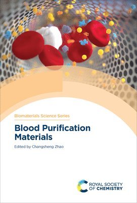 Changsheng Zhao, China) Zhao, Changsheng (Sichuan University - Blood Purification Materials, Inbunden