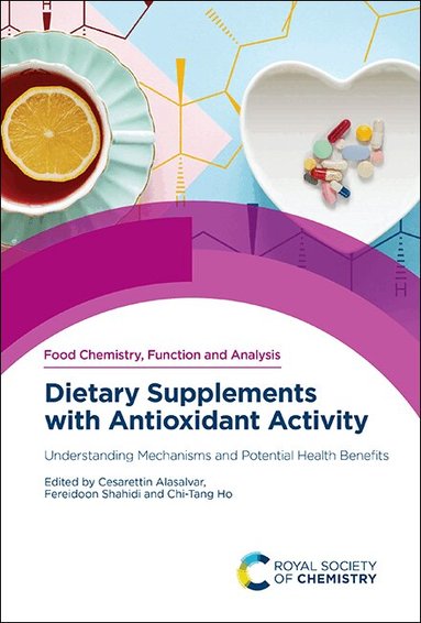 Cesarettin Alasalvar, Fereidoon Shahidi, Chi-Tang Ho - Dietary Supplements with Antioxidant Activity, Inbunden