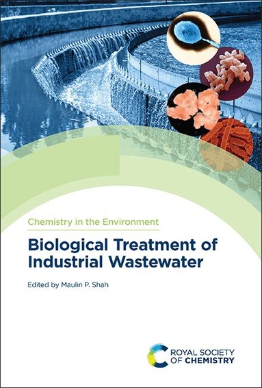 Maulin P Shah - Biological Treatment of Industrial Wastewater, Inbunden