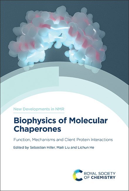 Sebastian Hiller, Maili Liu, Lichun He, Switzerland) Hiller, Sebastian (Biozentrum, University of Basel, China) Liu, Maili (Chinese Academy of Sciences, China) He, Lichun (Chinese Academy of Sciences Wuhan - Biophysics of Molecular Chaperones, Inbunden
