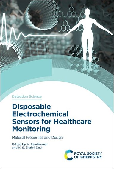 A Pandikumar, K S Shalini Devi - Disposable Electrochemical Sensors for Healthcare Monitoring, Inbunden