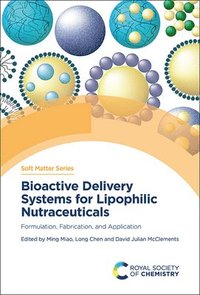 bokomslag Bioactive Delivery Systems for Lipophilic Nutraceuticals