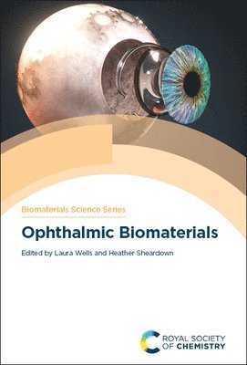 Laura Wells, Heather Sheardown - Ophthalmic Biomaterials, Inbunden