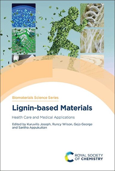 Kuruvilla Joseph, Runcy Wilson, Gejo George, Saritha Appukuttan - Lignin-based Materials, Inbunden