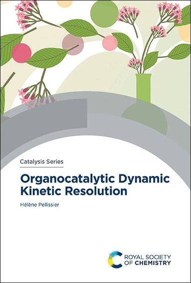 Hélène Pellissier - Organocatalytic Dynamic Kinetic Resolution, Inbunden