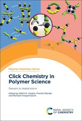 Nikhil K Singha, Prantik Mondal, Richard Hoogenboom, India) Singha, Nikhil K (Indian Institute of Technology Kharagpur, USA) Mondal, Prantik (University of California, Belgium) Hoogenboom, Richard (Ghent University, Nikhil K. Singha - Click Chemistry in Polymer Science, Inbunden