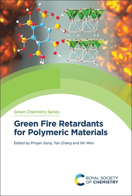 Pingan Song, Yan Zhang, Xin Wen, Australia) Song, Pingan (University of Southern Queensland, China) Zhang, Yan (NinboTech University, Poland) Wen, Xin (West Pomeranian University of Technology - Green Fire Retardants for Polymeric Materials, Inbunden