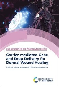 bokomslag Carrier-mediated Gene and Drug Delivery for Dermal Wound Healing