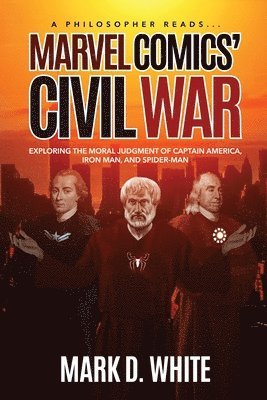 bokomslag A Philosopher Reads...Marvel Comics' Civil War