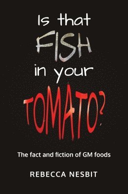 Rebecca Nesbit - Is that Fish in your Tomato?, Häftad