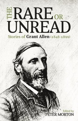 The Rare or Unread Stories of Grant Allen 1