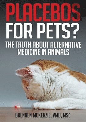Brennen McKenzie - Placebos for Pets?, Häftad