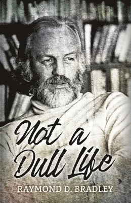 Not a Dull Life