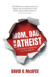 bokomslag Mom, Dad, I'm an Atheist