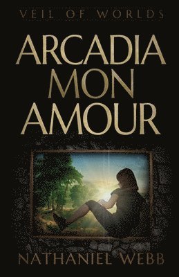 Nathaniel Webb - Arcadia Mon Amour, Häftad