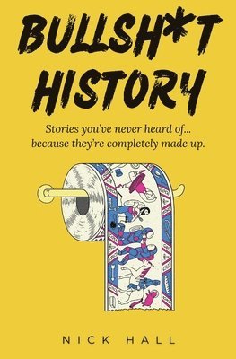 Bullsh*t History 1