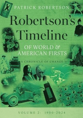 Patrick Robertson - Robertson's Timeline of World & American Firsts, Häftad