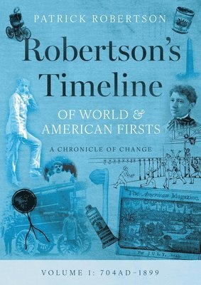 Patrick Robertson - Robertson's Timeline of World & American Firsts, Häftad
