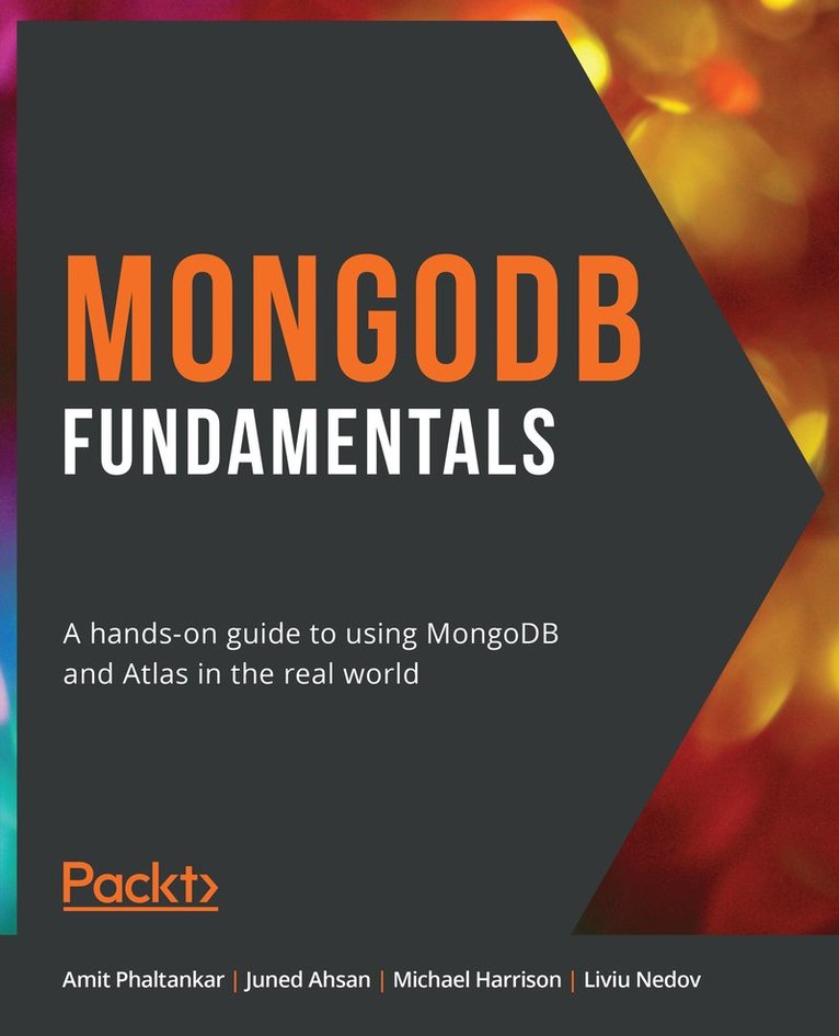 Amit Phaltankar, Juned Ahsan, Michael Harrison, Liviu Nedov - MongoDB Fundamentals, Häftad