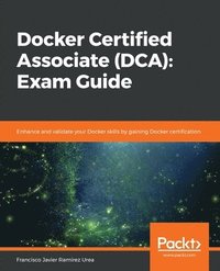 bokomslag Docker Certified Associate (DCA): Exam Guide